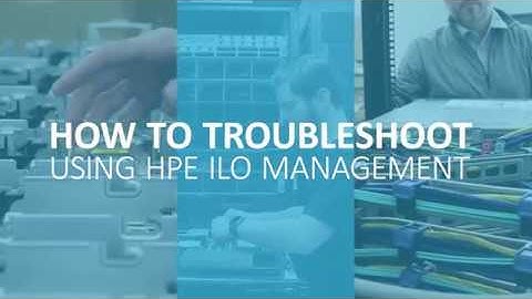 Vista Talks Tech: How to Troubleshoot Using HPE iLO Management