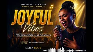 Afro Gospel x Dance Zouk Worship Instrumental Beat 2026  JOYFUL LISTEN BEATZ