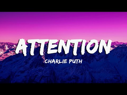 Lời Bài Hát Attention - [Vietsub + Lyrics] Attention - Charlie Puth