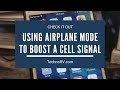 Using Airplane Mode to Increase Cellular Connection