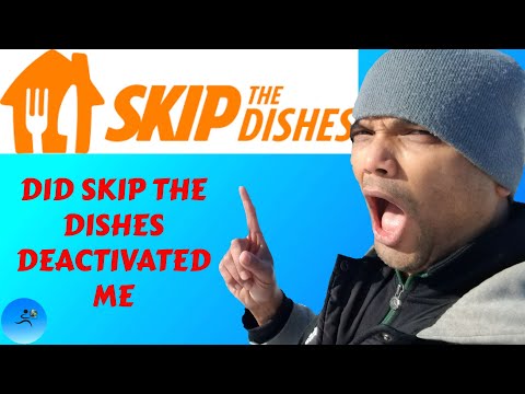 Skip The Dishes Deactivated me?