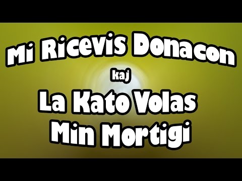 Mi Ricevis Donacon kaj La Kato Volas Min Mortigi