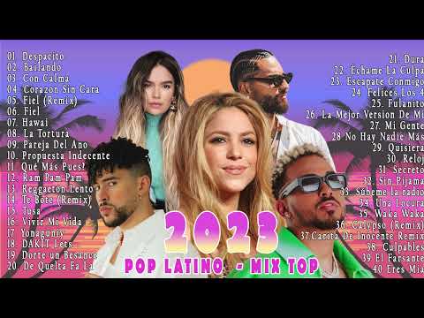 POP LATINO 2023 - MIX TOP 2023 - SHAKIRA, BAD BUNNY, LUIS FONSI, MALUMA, OZUNA, CAMILO, KAROL G