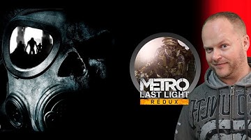 Metro Last Light Redux - Is my Enemy my Friend?? (P2)