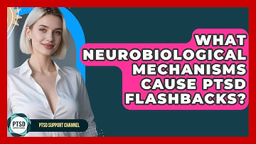 What Neurobiological Mechanisms Cause PTSD Flashbacks? - PTSD Support Channel
