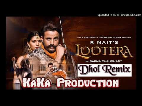 Lootera DHOL REMIX R Nait Ft Sapna Choudhary KAKA PRODUCTION Latest Punjabi Songs 2020nirmal dj 20