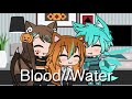 Blood//Water (Gacha life) GLMV