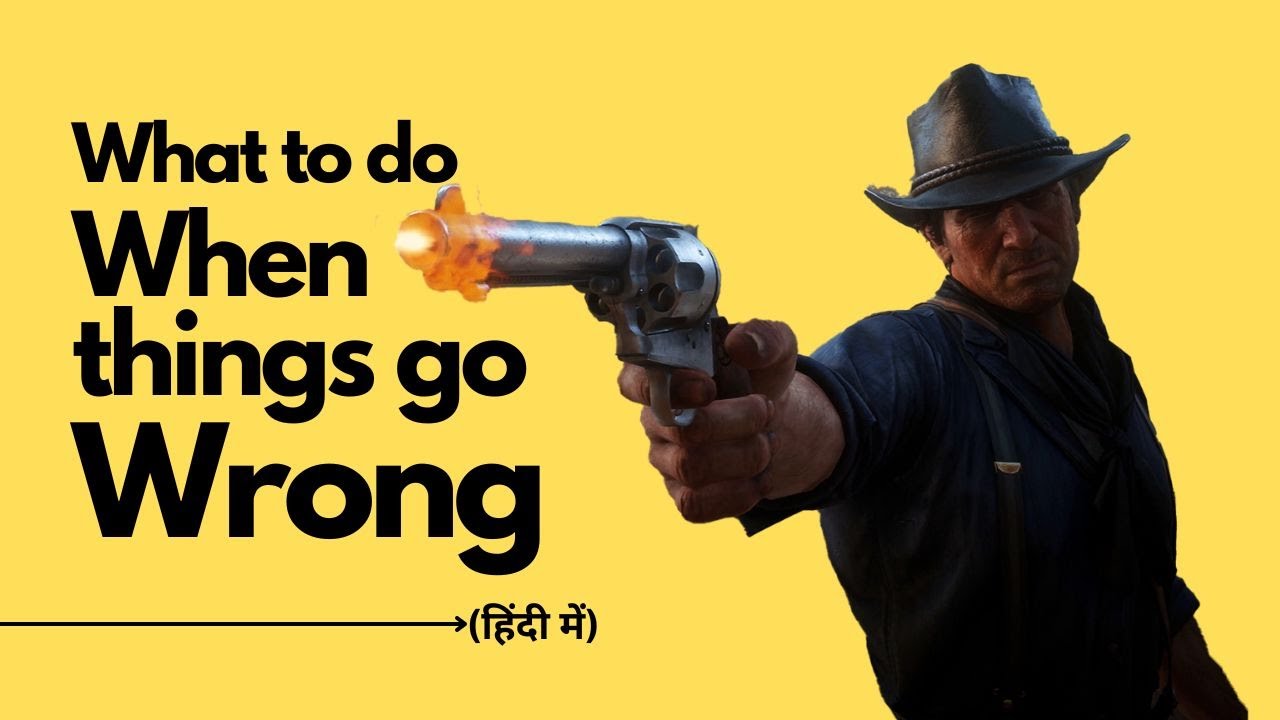 What to do When things go WRONG | Red Dead Redemption 2 | (हिंदी में ...