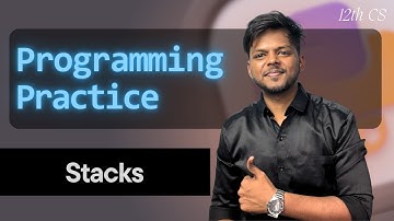 Programming Practice – Stacks | Class 12 CS CBSE | Rajnath Prasad