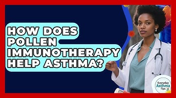 How Does Pollen Immunotherapy Help Asthma? - Everyday Asthma Tips