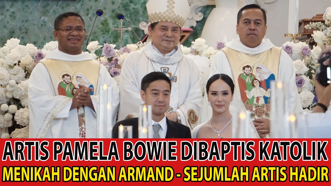 ARTIS PAMELA BOWIE DIBAPTIS KATOLIK & MENIKAH DENGAN ARMAND GUNAWAN - SEJUMLAH ARTIS HADIR