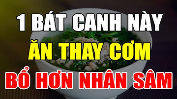 Cụ Già Thọ 130 Tuổi Rất Ít Ăn Cơm Mà Hay Ăn 7 Loại Canh Trường Thọ Này, Cực Bổ Cho Máu, Thọ 130 Tuổi