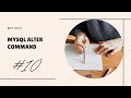 MySQL ALTER Command | Add/Drop Column, Keys & Modify Data Type | Session #10