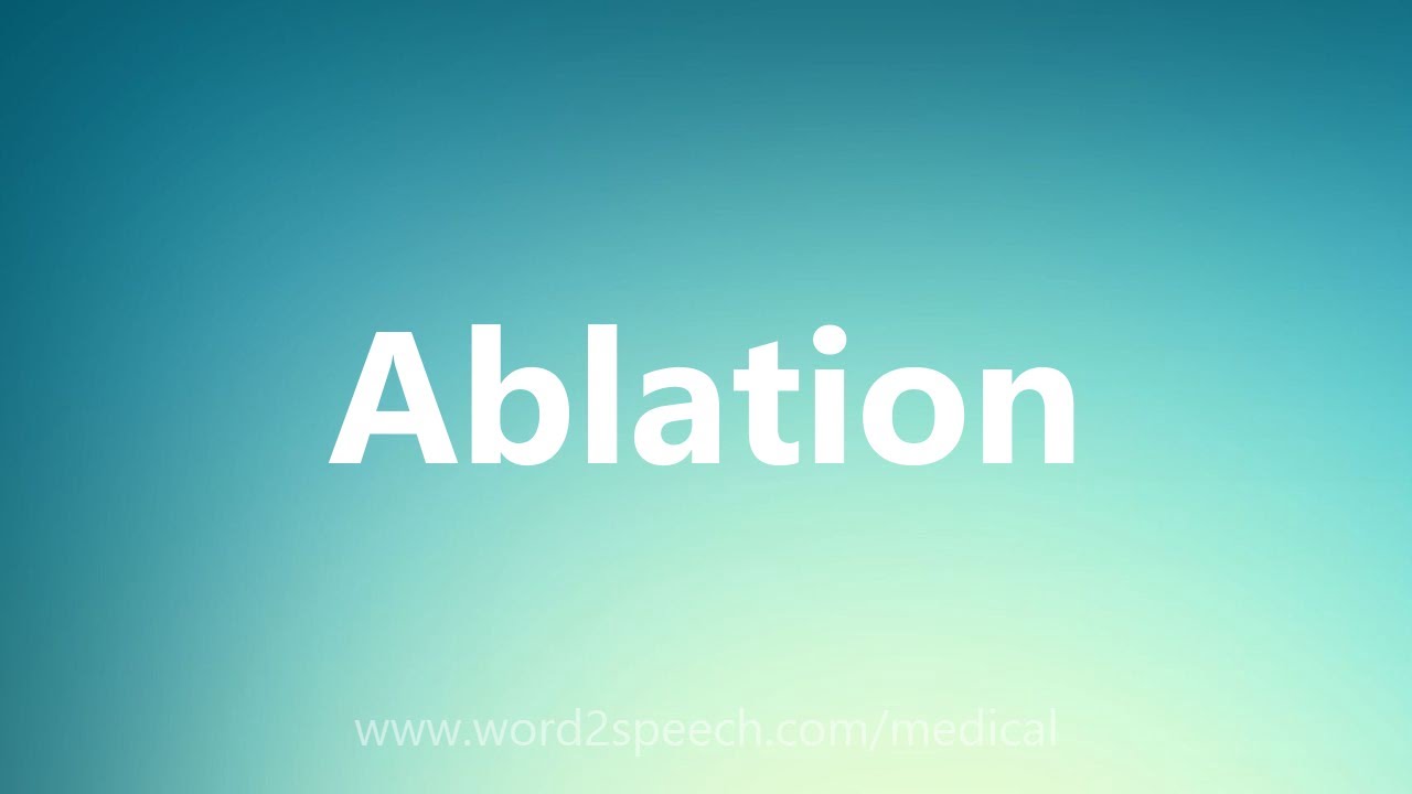 Ablation Medical Meaning YouTube