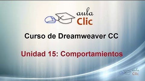 Curso de Dreamweaver CC. 15. Insertar comportamientos.