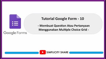 Tutorial Google Form 10  - Menggunakan Pertanyaan Multiple Choice  Grid