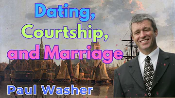 Dating, Courtship, and Marriage - Paul Washer Sermons