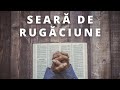 Joi Seara - Seara de rugaciune - 13.01.2022