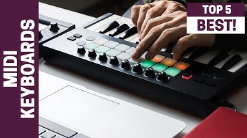 Five MIDI Keyboards You Need to Know About