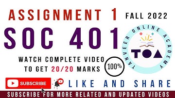 SOC401 Assignment No.1 Fall 2022 Solution by Tanveer Online Academy || SOC401 Assignment 1 Fall 2022