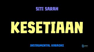 Siti Sarah [ KESETIAAN ] [ Instrumental ] [ Karaoke   Lirik ]
