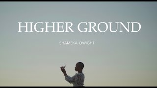 Shameka Dwight - Higher Ground - Official Music Video