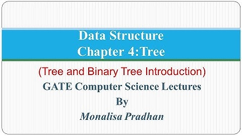 Ch-4.1:Tree and Binary Tree Introduction |Data Structure Lectures for GATE CS