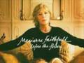 Marianne Faithfull - My Friends have