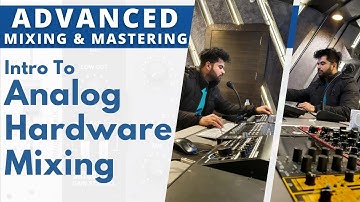 Intro To HARDWARE Analog Gear - Advanced Mixing & Mastering - Lecture 05 - Dev Next Level - हिंदी