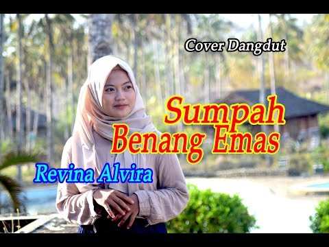 SUMPAH BENANG EMAS (Elvi S) - Revina Alvira # Dangdut Cover