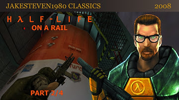 Half-Life - On A Rail (Part 2/4)