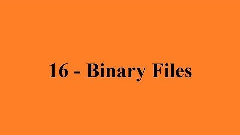 Python 16   Binary Files