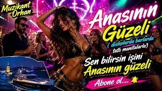 Muzikant Orhan - Anasının Güzeli (Diskolarda Barlarda) Bar Alaturka Versiyon [2026]
