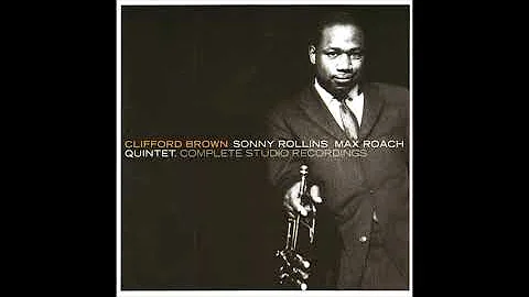 Clifford Brown, Sonny Rollins & Max Roach  Complet...