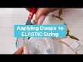 Applying clasps to elastic string quick teaser