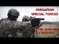 Hungarian Special Forces | God Bless The Hungarians