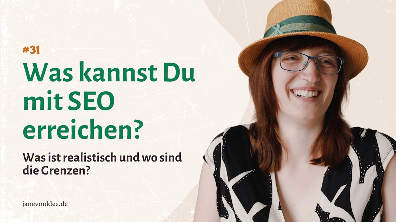 #31 -  Was kann ich – ganz realistisch – mit SEO erreichen?