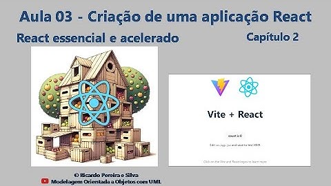 Aula 03 - Criação de uma aplicação React - React essencial e acelerado