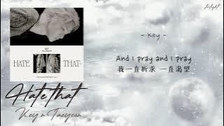 [中韓歌詞/繁中字認聲] KEY (키) (Feat. Taeyeon 태연) - Hate that