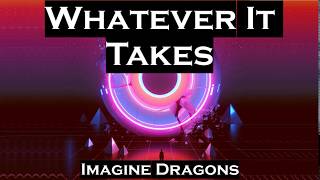 Imagine Dragons - Whatever It Takes (lyrics)