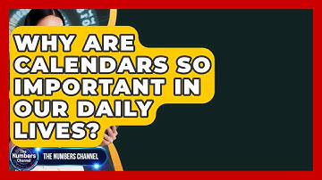 Why Are Calendars So Important In Our Daily Lives? - The Numbers Channel