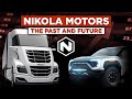 Nikola Motors (NKLA stock) The past and The future