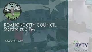 Roanoke City Council Meeting on May 18 2026 at 2:00pm