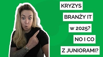 Kryzys w IT 2025: Koniec Juniorów? Koniec Eldorado? Co czeka branżę?