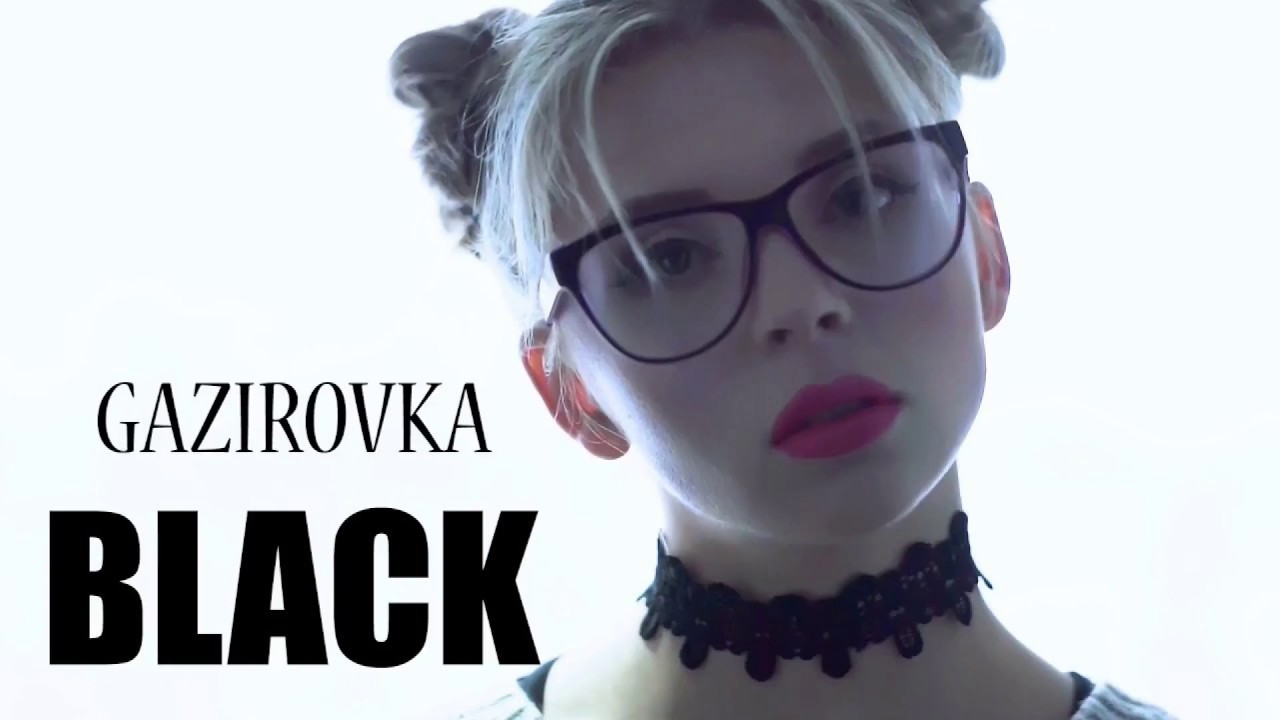 GAZIROVKA - Black (Official Video)