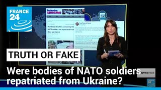 No, 'hundreds' of bodies of NATO soldiers were not repatriated from Ukraine • FRANCE 24 English