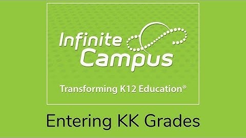 Entering KK Grades in Infinite Campus: A Quick Reference Video