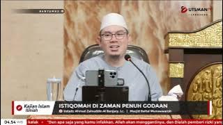 LIVE Istiqomah di Zaman Penuh Godaan - Ust. Ahmad Zainuddin Al Banjary, Lc.