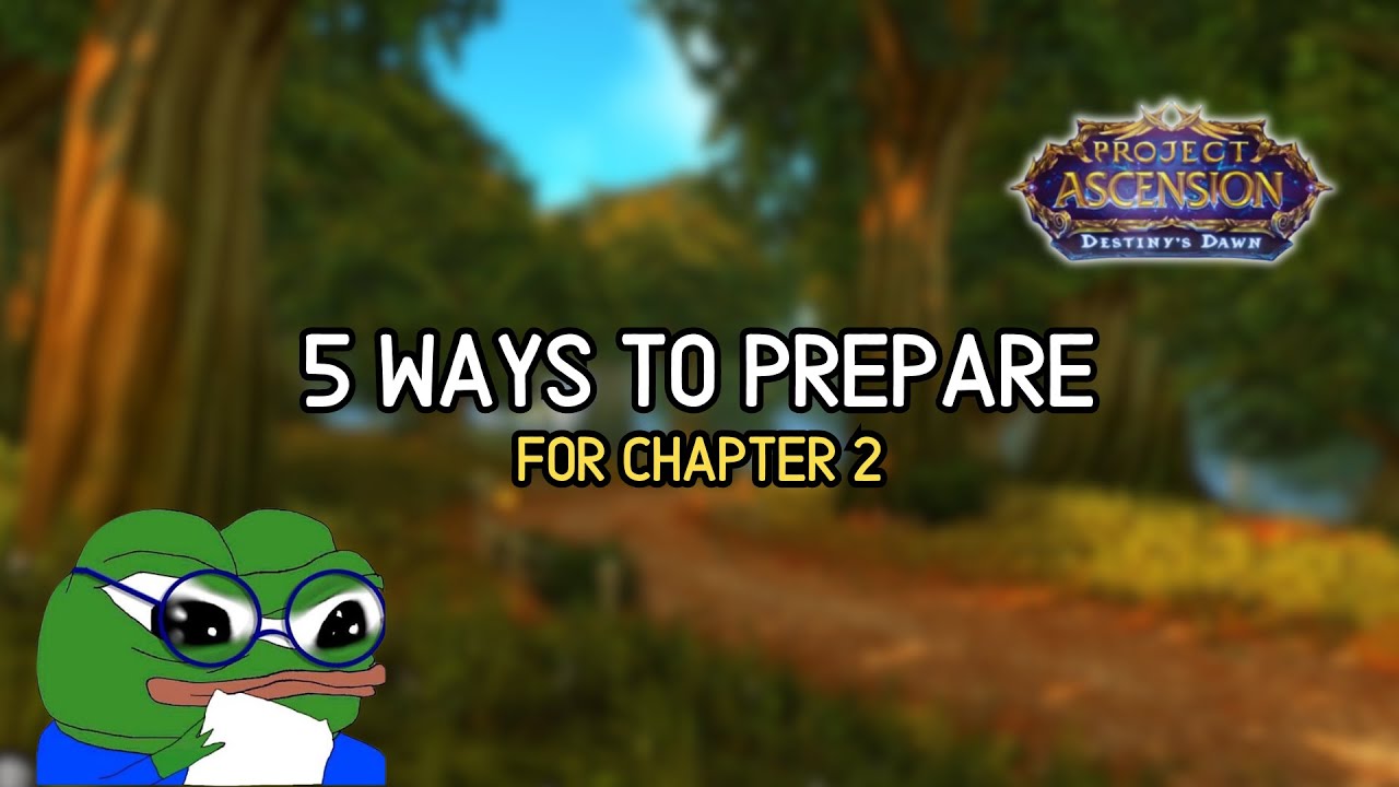5 ways to prepare for Chapter 2 - Wow Ascension Season 9 - YouTube