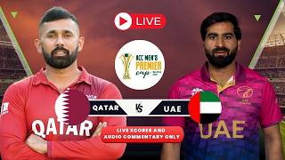 UAE VS QATAR ACC MEN'S PREMIER CUP | 2ND INNINGS | SCORES PLUS COMMENTARY ONLY | NEWSTAR TV